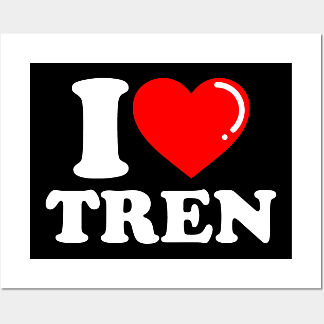 I love Tren Wall Art by Rosiengo